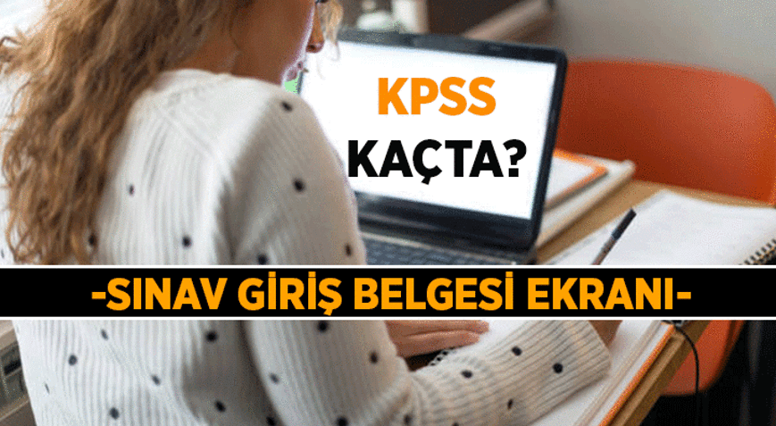 KPSS ALAN BİLGİSİ SINAVLARI SAAT KAÇTA 2026 KPSS Alan Bilgisi sınavları giriş belgesi nasıl alınır