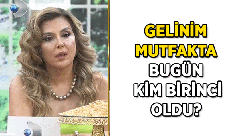 İşte günün birinci gelini 👰 Gelinim Mutfakta’da Günün En Yüksek Puanını Kim Aldı ve Birinci Oldu