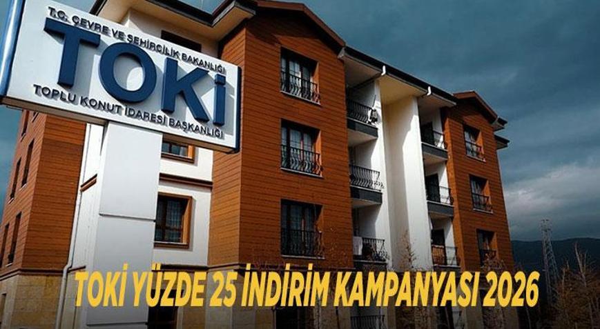 TOKİ YÜZDE 25 İNDİRİM KAMPANYASI 2026: Başvurular ne zaman başlayacak, kimler yararlanabilir TOKİ borç kapatma kampanyası şartları