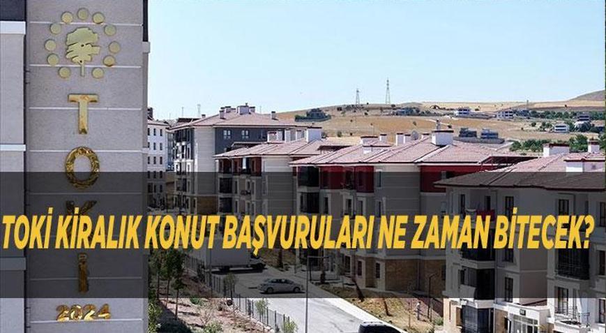 TOKİ KİRALIK KONUT BAŞVURULARI NE ZAMAN BİTECEK, ŞARTLAR NELER TOKİ kiralık konutta geri sayım başladı