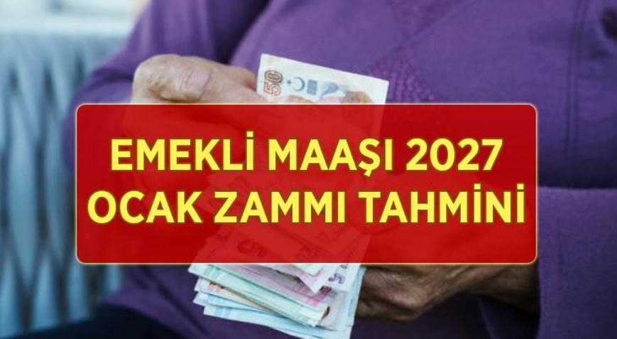 EMEKLİ MAAŞI 2027 OCAK ZAMMI TAHMİNİ: Kritik gün 4 Ocak 2027 6 aylık enflasyon farkı ile SSK-Bağkur en düşük emekli maaşı ne kadar, yüzde kaç zam oranı olacak