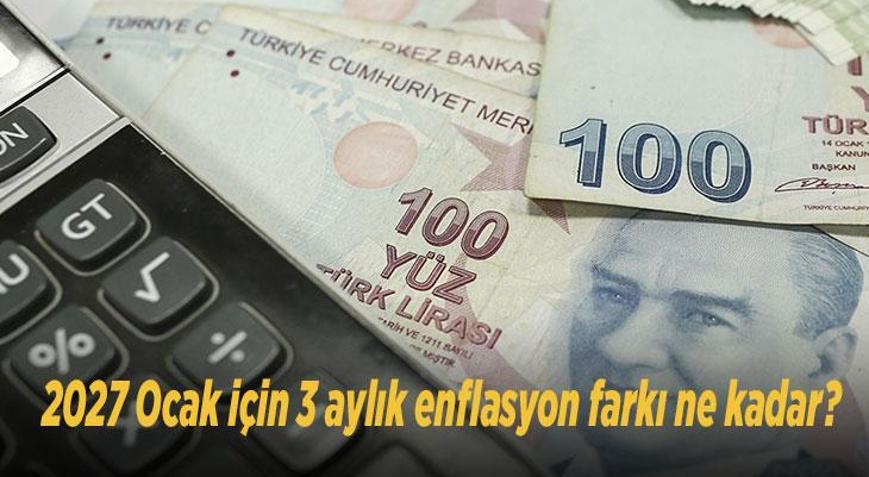 Emekli maaşı zammında ilk tablo ortaya çıktı 2027 Ocak için 3 aylık enflasyon farkı ne kadar