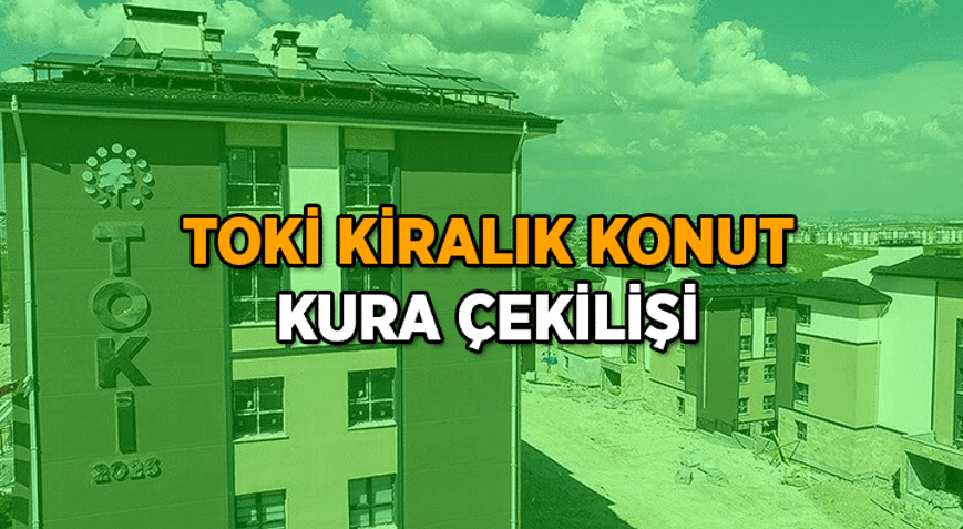 SIFIR DAİRE 🏡 TOKİ Kiralık konutların kura çekilişi ne zaman Ekimin son 13 gününde TOKİ kiralık konut kurası hangi gün çekilecek