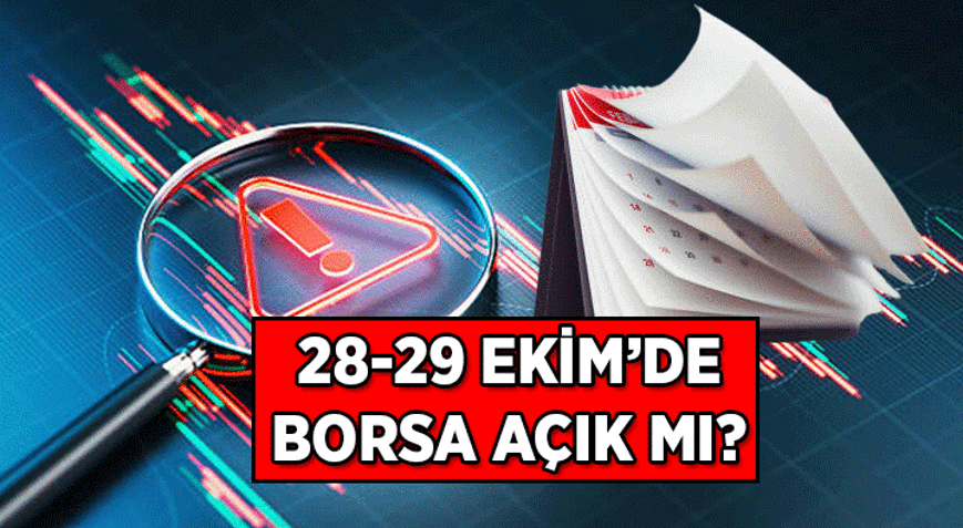 BORSA İSTANBUL KAÇ GÜN TATİLE GİRİYOR 📊 28 Ekim Borsa açık mı, kapalı mı 28 ve 29 Ekim Borsa İstanbul resmi tatil mi, çalışıyor mu