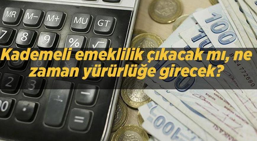 Kademeli emeklilik çıkacak mı, ne zaman yürürlüğe girecek 2026 kademeli emeklilik şartları ve son durum