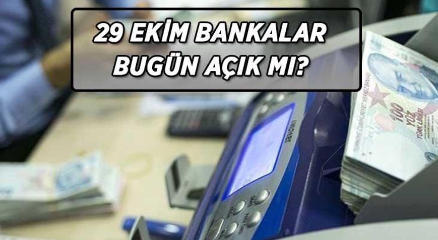 29 EKİM BANKALAR AÇIK MI 29 Ekim Cumhuriyet Bayramında bankalar açık olacak mı EFT-Havale ücretsiz mi