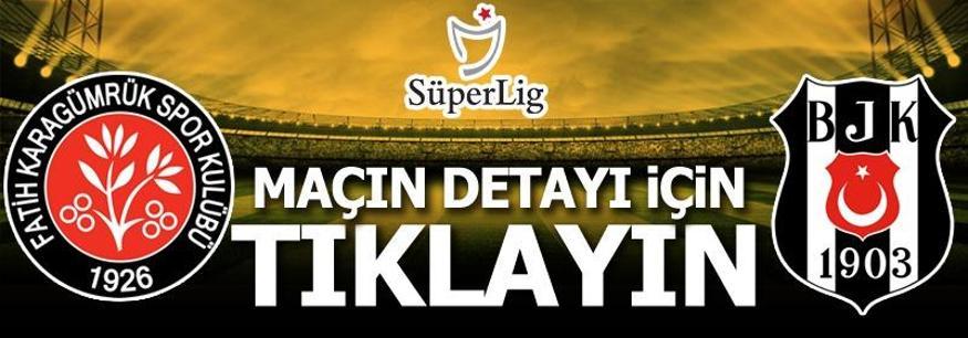 Fatih Karagümrük - Beşiktaş: 1-4