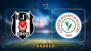 Kritik maçta Beşiktaş'ın konuğu Rizespor