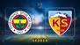 Kritik maçta F.Bahçe'nin konuğu Kayserispor