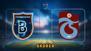 Trabzonspor, Başakşehir deplasmanında