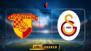 Galatasaray, Göztepe deplasmanında!